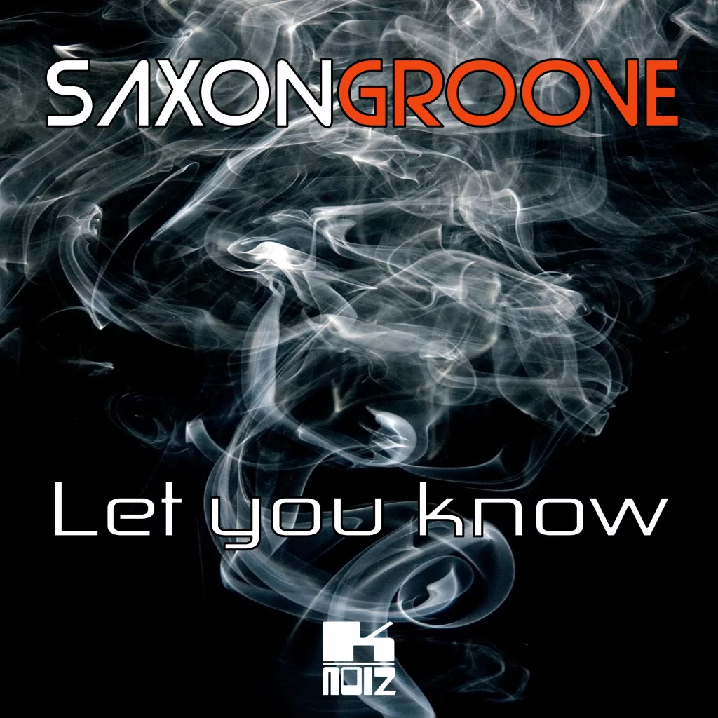 Album cover for Saxongroove's single "Let You Know," featuring smoky, swirling patterns on a dark background with the title and artist name in bold white and orange text.