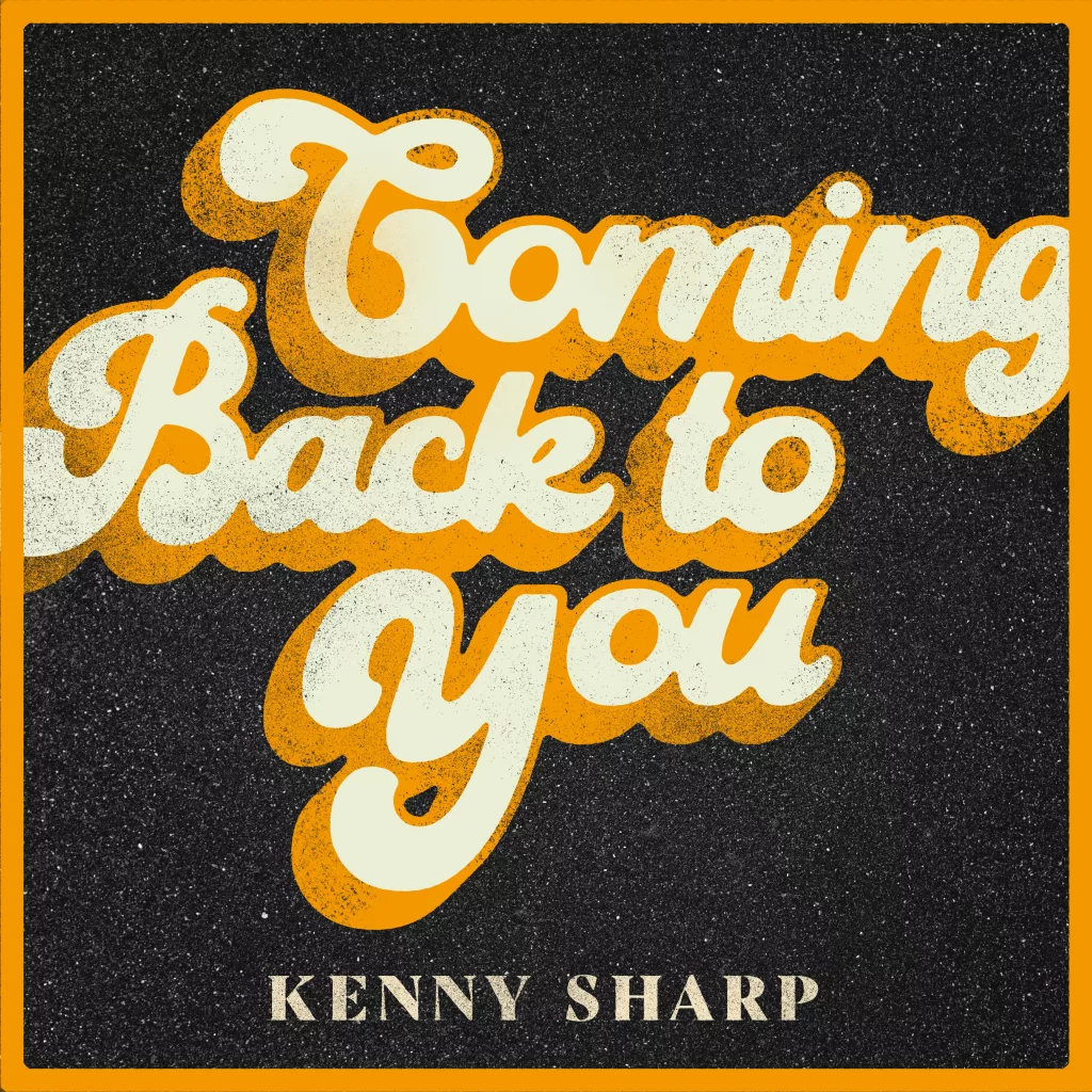 Album cover for Kenny Sharp's single 'Coming Back to You' featuring vintage-style typography in bold, orange lettering.